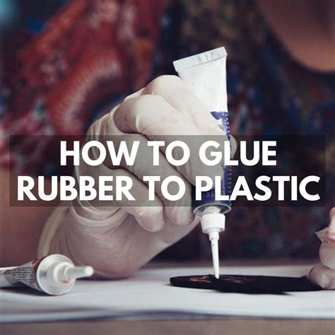 How to Glue Silicone to Plastic: A Comprehensive Guide