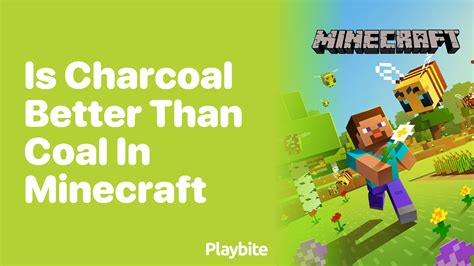 Is Charcoal Better Than Coal in Minecraft? And Why Do Trees Dream of Electric Sheep?